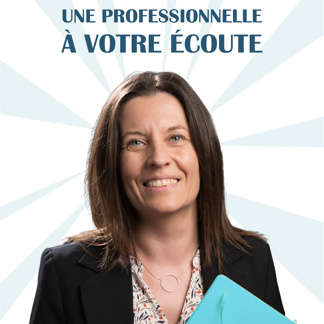 Une professionnelle à votre écoute