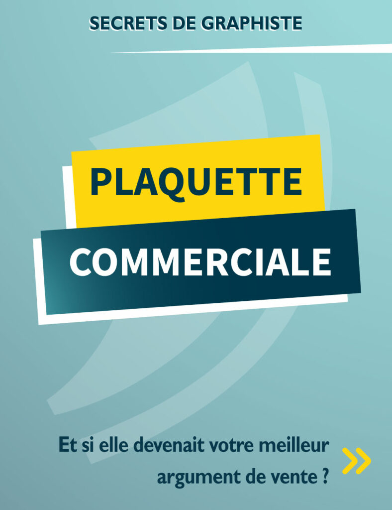 Secrets de graphiste : Et si votre plaquette commerciale devenait votre meilleur argument de vente ?